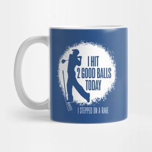 I Hit 2 Good Balls Today - funny golf Mug